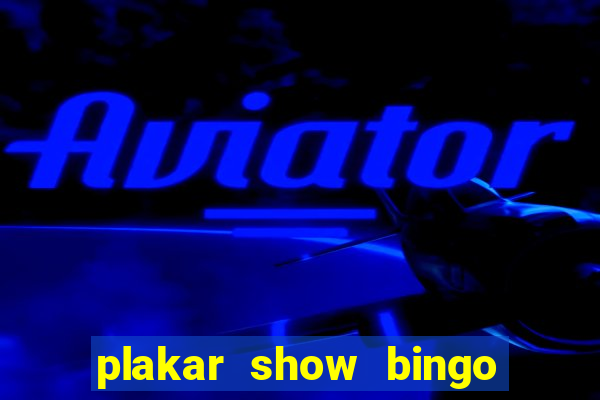 plakar show bingo ao vivo